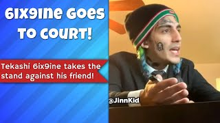 6ix9ine goes to court!