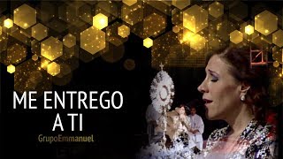 Video thumbnail of "Grupo Emmanuel - Me entrego a Ti (Full-HD) - Música católica"
