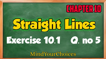 Ex 10.1 Q5 class 11 || class 11 straight lines exercise 10.1 || NCERT Math Solution