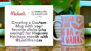 Online Class Custom Mug with your favorite dicho for Hispanic Heritage month Michaels