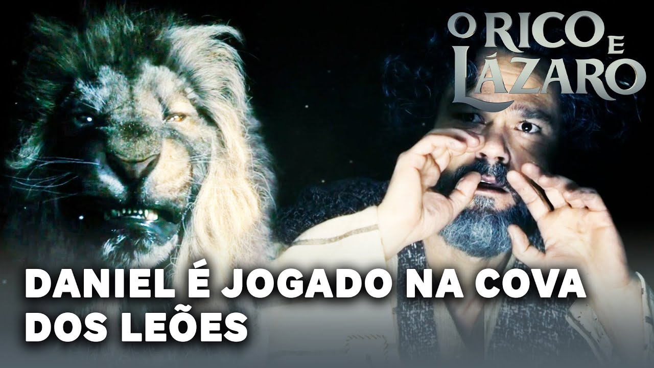 O RICO E LÁZARO: Daniel é jogado na cova dos Leões e é salvo por Deus