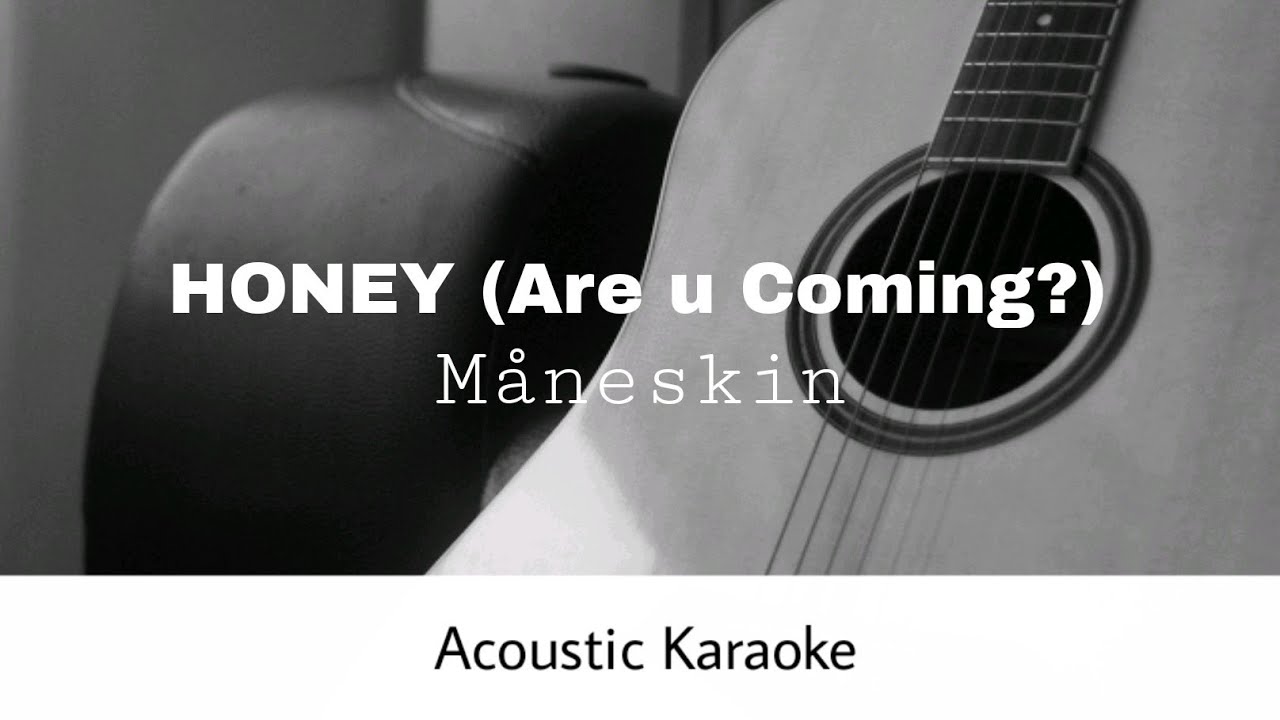 Måneskin - HONEY (ARE U COMING?) (Acoustic Karaoke)