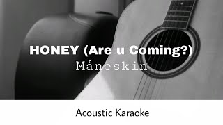 Måneskin - HONEY (ARE U COMING?) (Acoustic Karaoke)