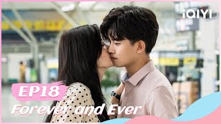 🍏 【FULL】一生一世 EP18 | Forever and Ever | iQIYI Romance