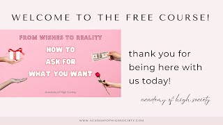 FREE Course: How to Ask for What You Want【Academy of High Society】 screenshot 4