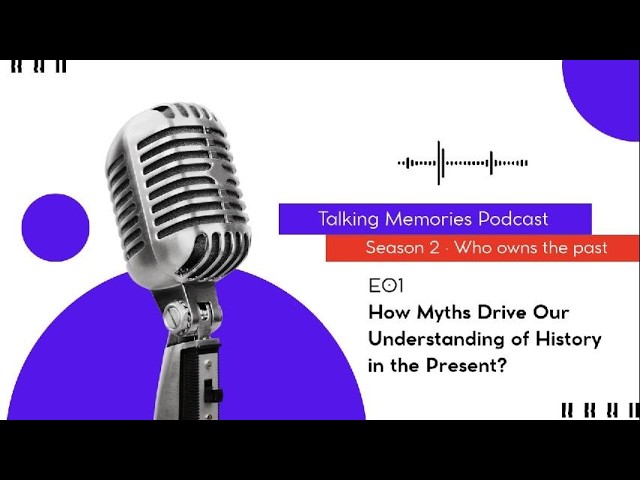 Thumbnail for Episode 1: How Myths Drive Our Understanding of History in the Present