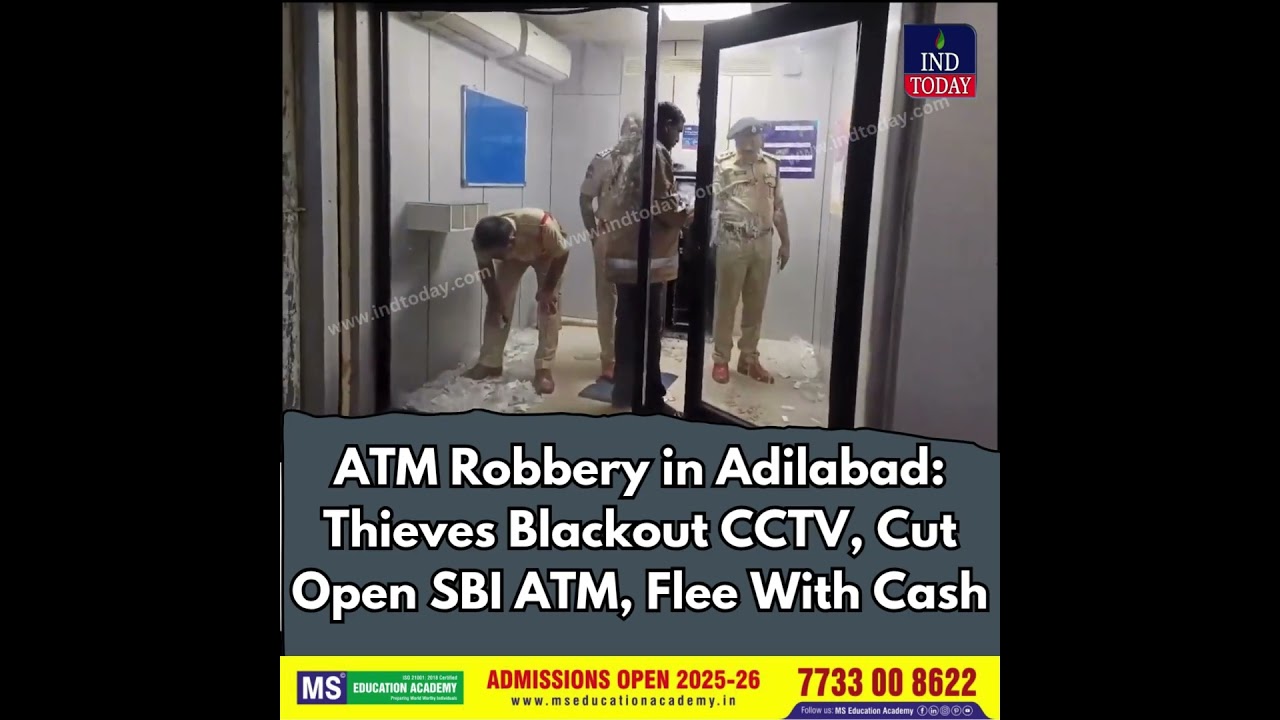 ATM Robbery in Adilabad: Thieves Blackout CCTV, Cut Open SBI ATM, Flee With Cash | IND Today