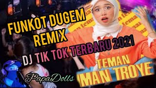 Teman Iman Troye Funkot Remix Dugem Dj Tik Tok Terbaru 2021