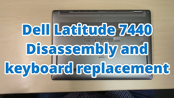 Dell Latitude 7440 Disassembly and keyboard replacement