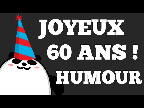 Joyeux Anniversaire Humour 60 Ans Youtube