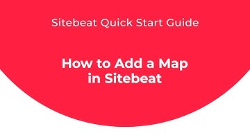 Sitebeat Quick Start Guide: How to Add a Map in Sitebeat