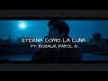 Eterna como la Luna (ft. Rosalia, Karol G) [Video liryc Oficial] 🤍🌕