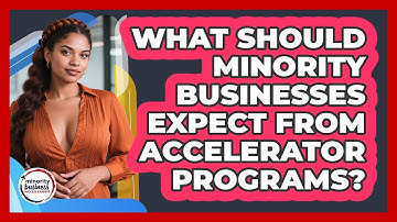 What Should Minority Businesses Expect From Accelerator Programs?