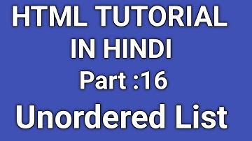 HTML Tutorial in Hindi | Unordered List In HTML | Part -16
