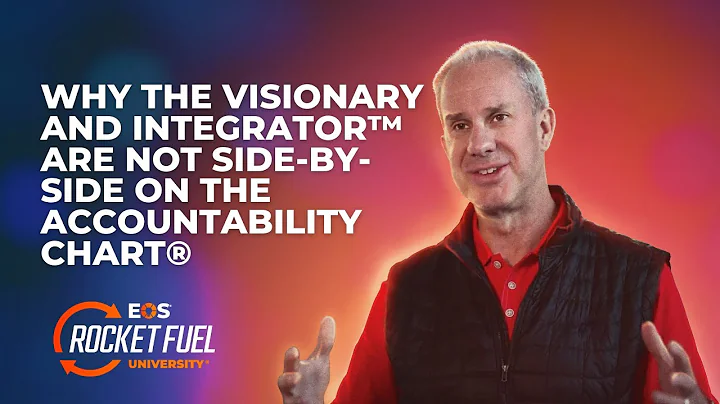 Why the Visionary and Integrator™ Are Not Side-by-Side on the Accountability Chart®