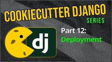 Cookiecutter Django 12: Deployment