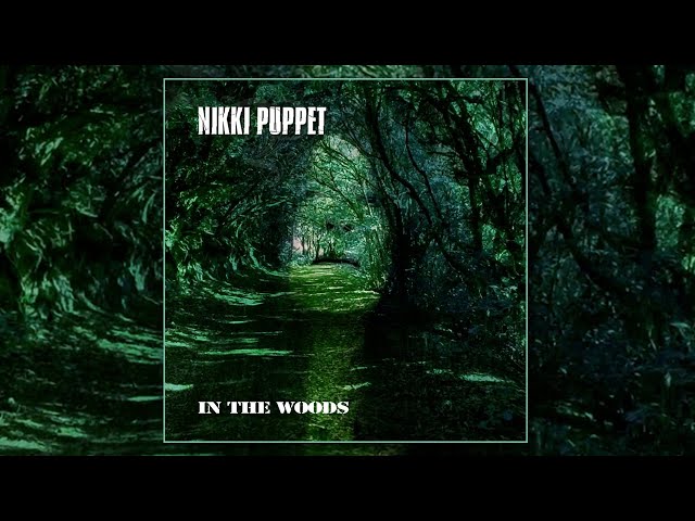 Nikki Puppet - In The Woods