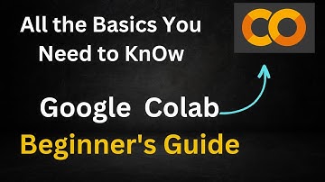 Google Colab For Complete Beginner