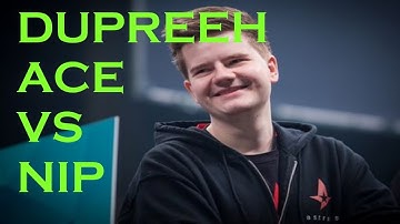 CS:GO - DUPREH ACE VS NIP