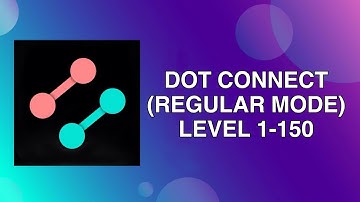 Dot Connect (Regular Mode Level 1-150) | Connect The Dots