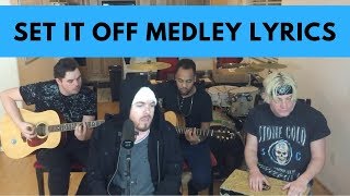 Set It Off Medley Lyrics