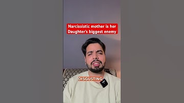 Narcissistic mother is her Daughter’s biggest enemy