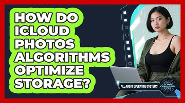 How Do iCloud Photos Algorithms Optimize Storage? - All About Operating Systems