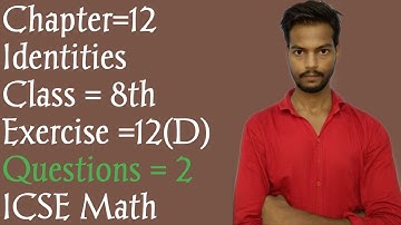 Exercise 12(D) - Questions -2 - Chapter 12 - Identities -Class - 8 ICSE math - Desire to learn hindi