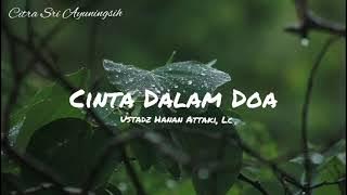 Cinta Dalam Doa - Ustadz Hanan Attaki, Lc