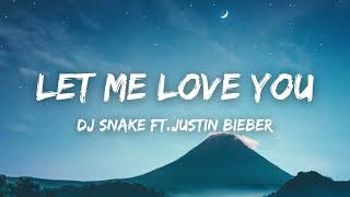 DJ Snake ft. Justin Bieber  Let Me Love You (Lyrics)