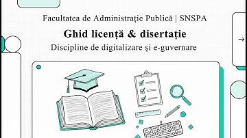 Cum îți pregătești corect lucrarea finală (licență/disertație) în digitalizare & e-guvernare