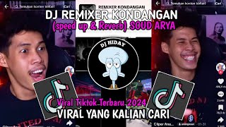 DJ REMIXER KONDANGAN (speed up \u0026 Reverb) SOUD ARYA VIRAL TIKTOK TERBARU 2024