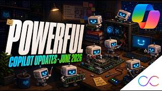 Huge Microsoft 365 Copilot Updates In June 2026 Chat Excel Outlook Powerpoint And More