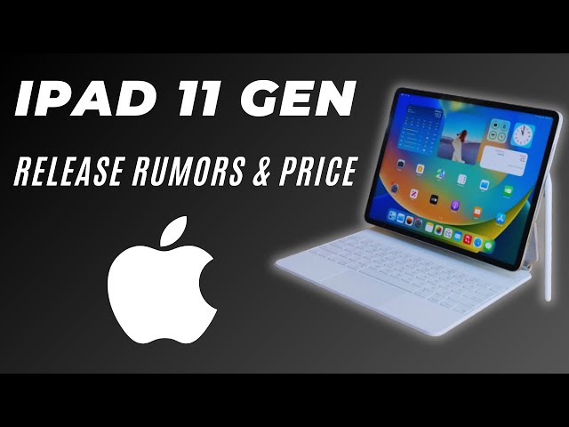 Apple iPad 11: Release date rumors, news, and more