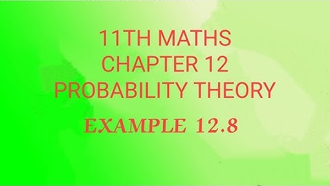 TN CLASS 11TH MATHS /CHAPTER 12/PROBABILITY THEORY/EXAMPLE 12.8(@MATHSSTUDENT)