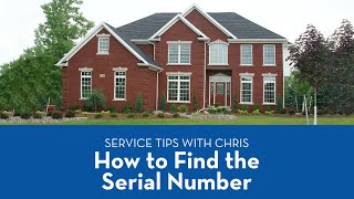 service tips with chris: how to find the serial number