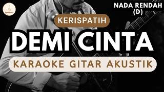 Kerispatih - Demi Cinta (Karaoke Akustik) Lower Key / Nada Rendah / Male Key / Suara Pria | HQ Audio