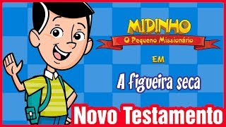 A figueira seca - Midinho, o Pequeno Missionário