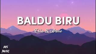 Baldu Biru - Ella & Awie (Lirik)