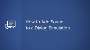 How to Add Sound to a Dialog Simulation