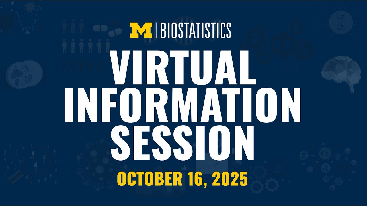 Michigan Biostatistics Virtual Information Session 2025