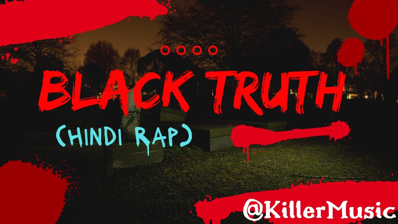 Black Truth | Killer | New Hindi Rap | 2022