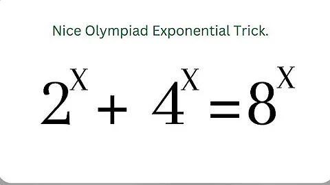 Olympiad exponential math | 2^x + 4^x = 8^x | Math Olympiad Question