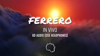 IN VIVO - FERRERO | 8D Audio 🎧