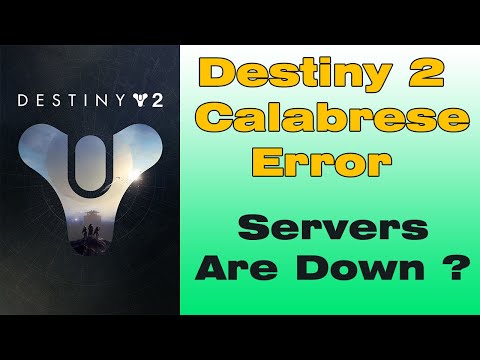 Destiny 2 Calabrese Error  Servers Are Down  How to Fix Login Issue