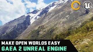 Make Open Worlds Easy - Gaea and Unreal Engine 5.5