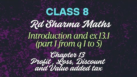 Ex13.1 rd sharma maths class 8 // ch 13 profit, loss, discount and VAT  // part 1 from q 1 to 5