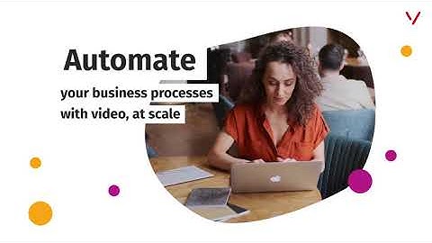 Automate your business with video