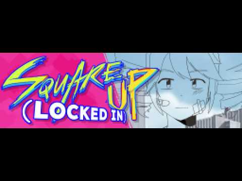 SQUARE UP (LOCKED IN)