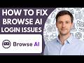 How to Fix Browse AI Login Issues Full Guide 2026